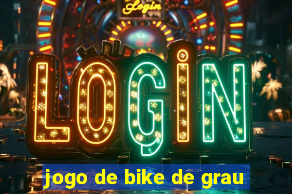 jogo de bike de grau